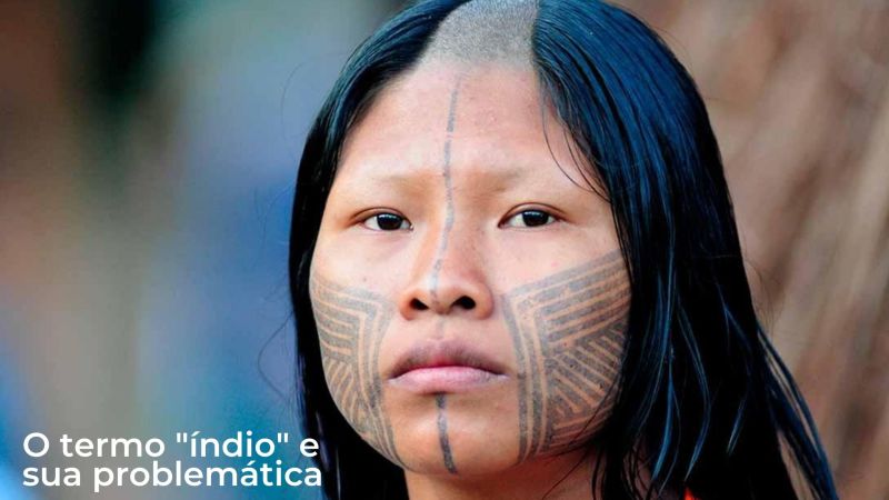 Mulher indigena com a escrita em no canto inferior direito "O termo "índio" e sua problemática"